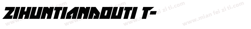 zihuntiandouti T字体转换